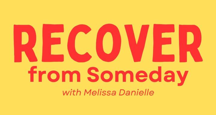 Recover from Someday