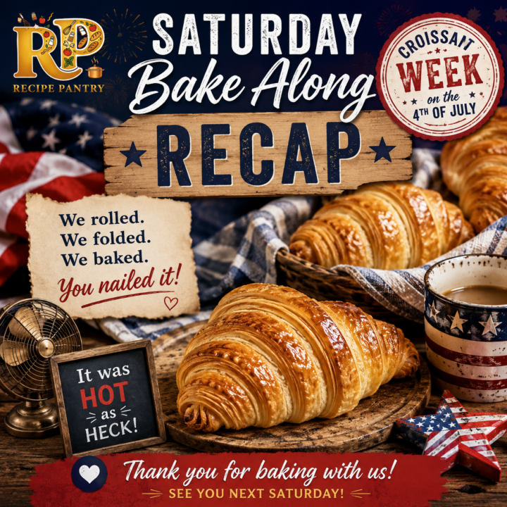 🍞 SATURDAY BAKE-ALONG RECAP: CROISSANT DAY (Week 25)