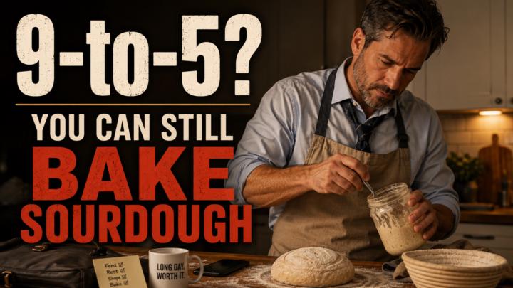 New series, first installment: Can You Make Sourdough If You Work a 9-to-5?