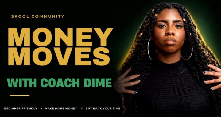 Money Moves with Coach Dime