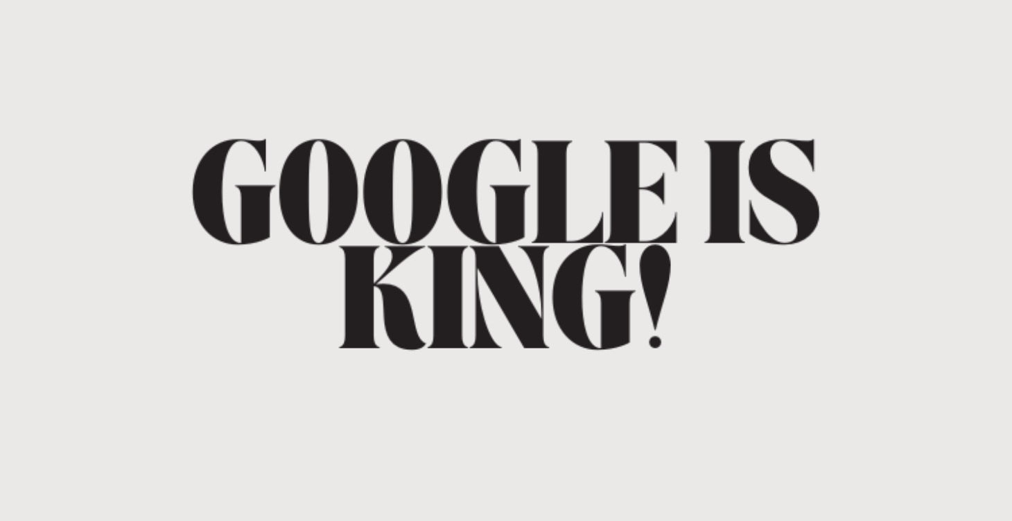 Google is King!