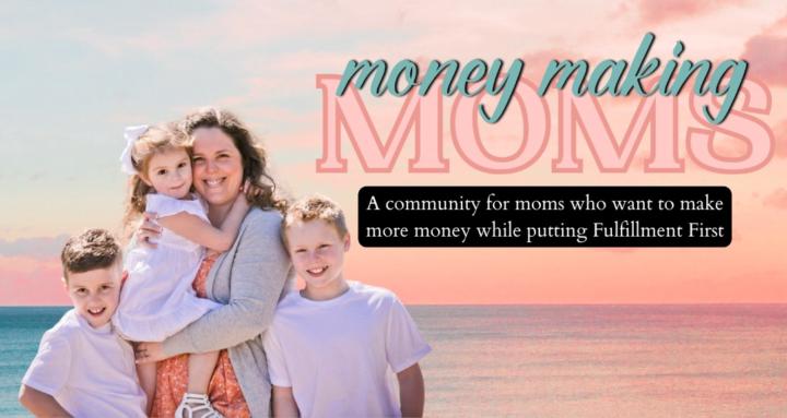 Money Making Moms 💸💪💖 