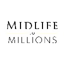 Midlife to Millions