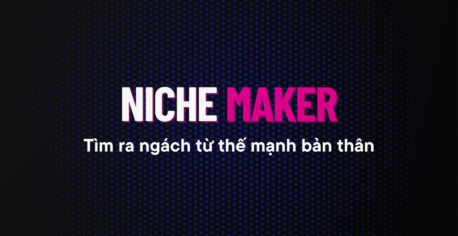 NICHE MAKER