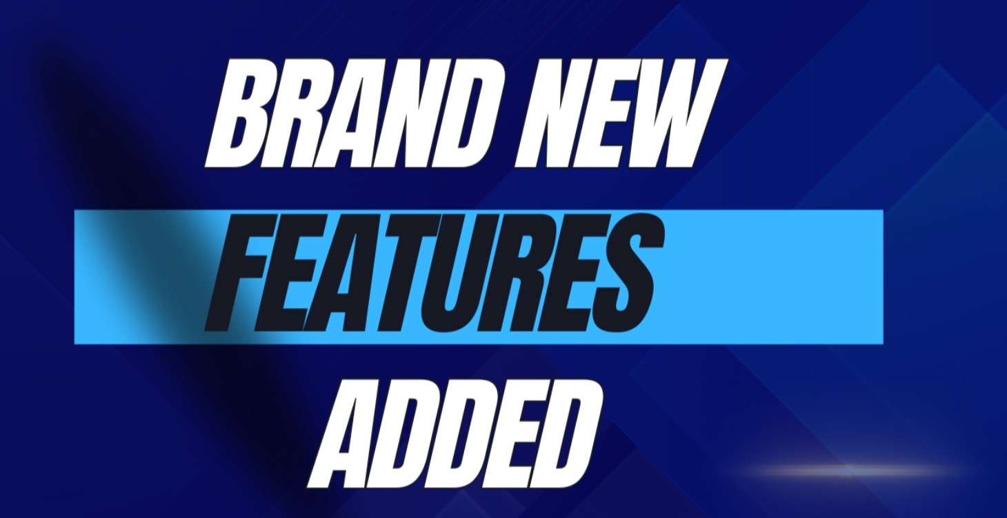 BRAND NEW FEATURES