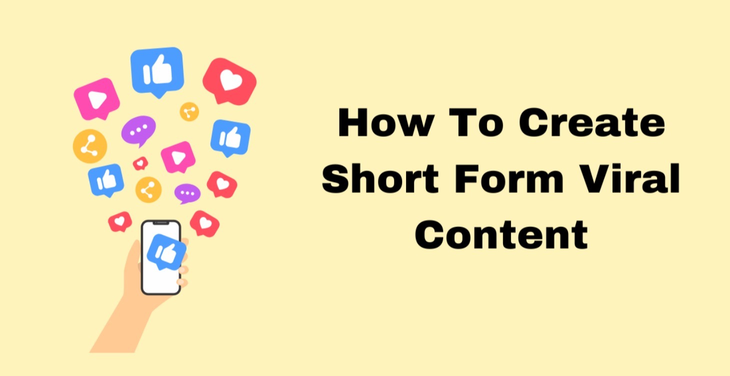 Creating Viral Short Form Content