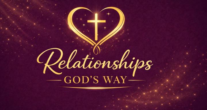 Relationships, God's Way.