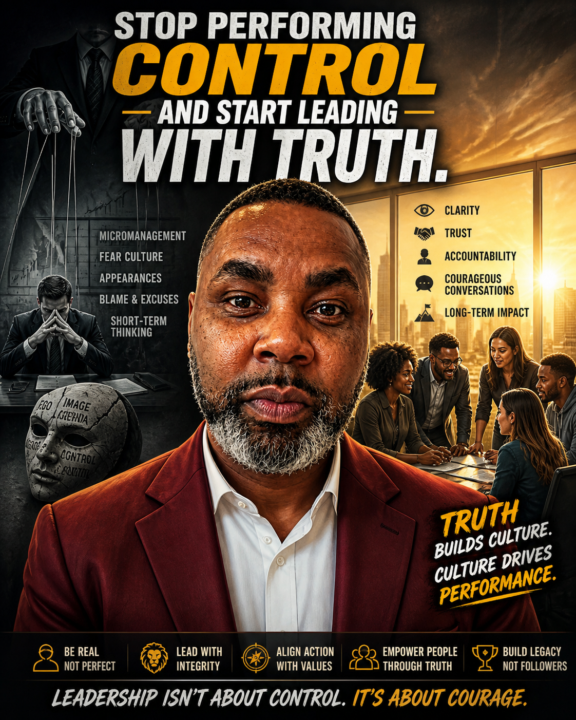 Stop Performing Control and Start Leading With Truth