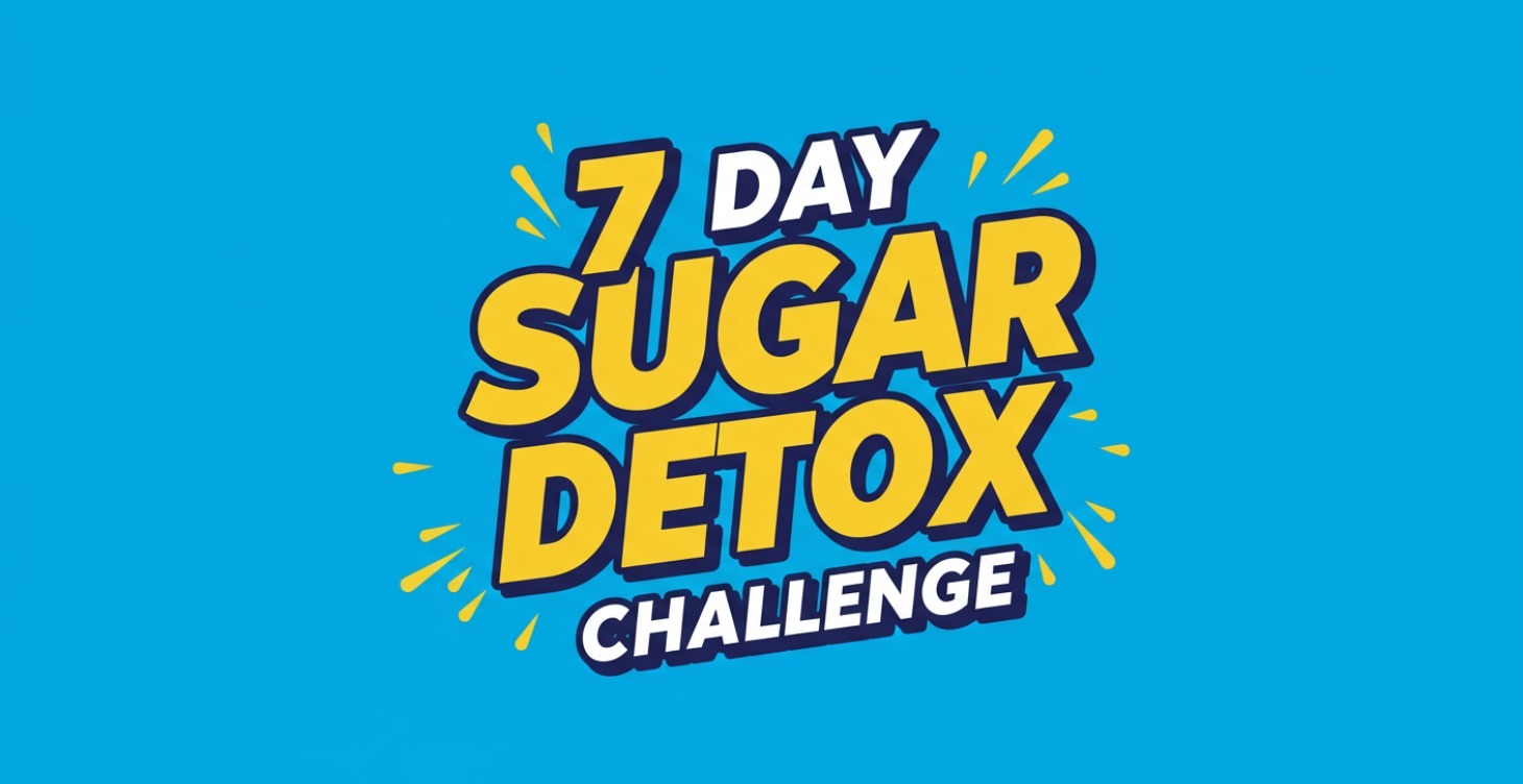 7-Day | Sugar Detox Challenge