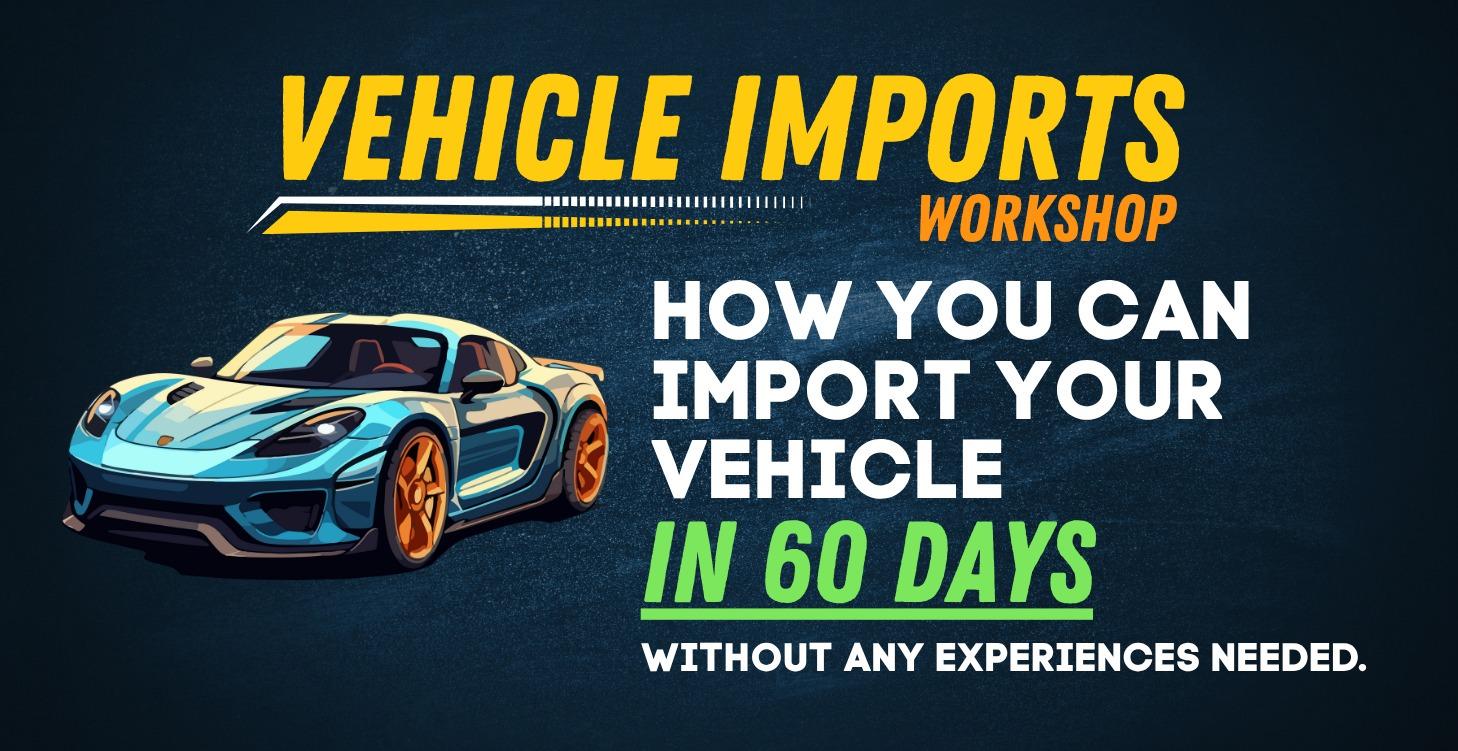 Vehicle Imports Workshop