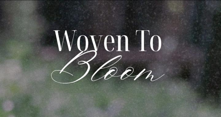 Woven to Bloom