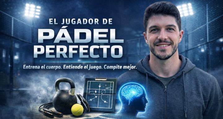 El jugador de pádel perfecto