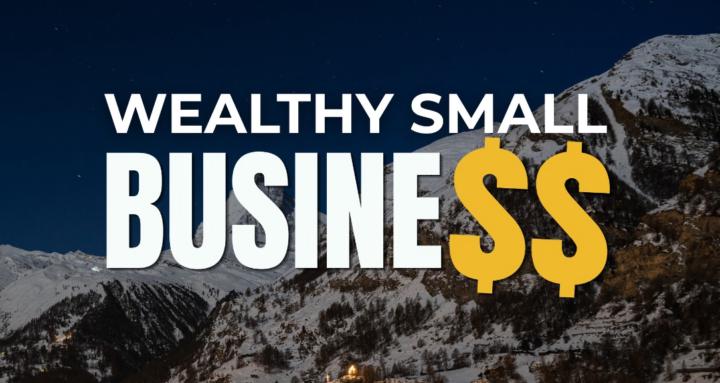 Wealthy Small Business