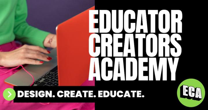 Educator Creators Academy