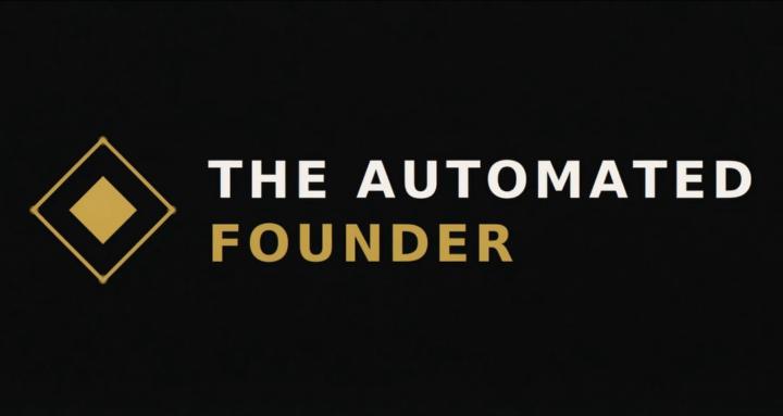 The Automated Founder