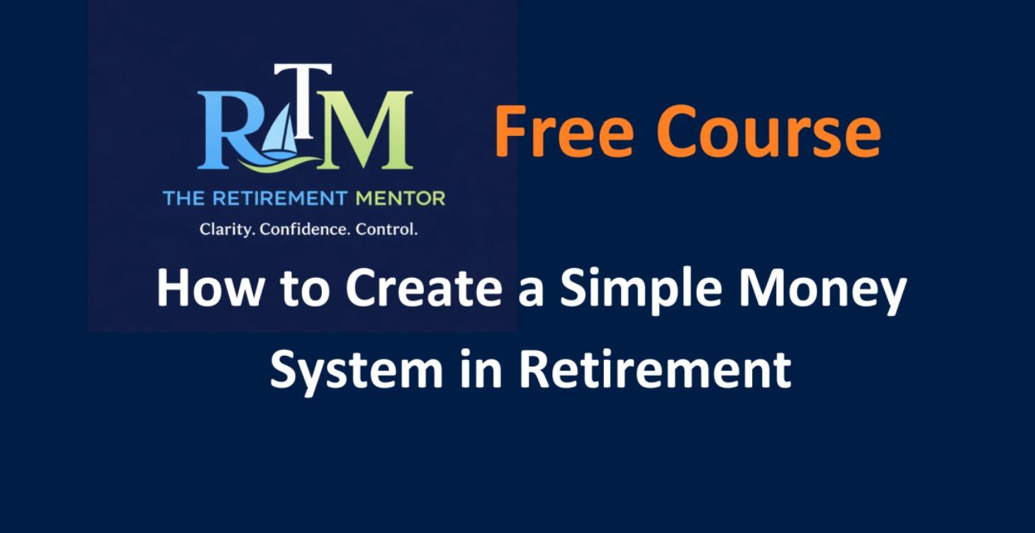 How to Create a Simple Money System in Retirement