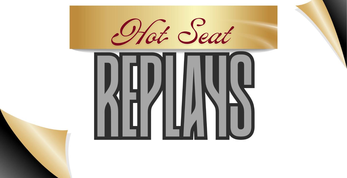 Hot Seat Replays