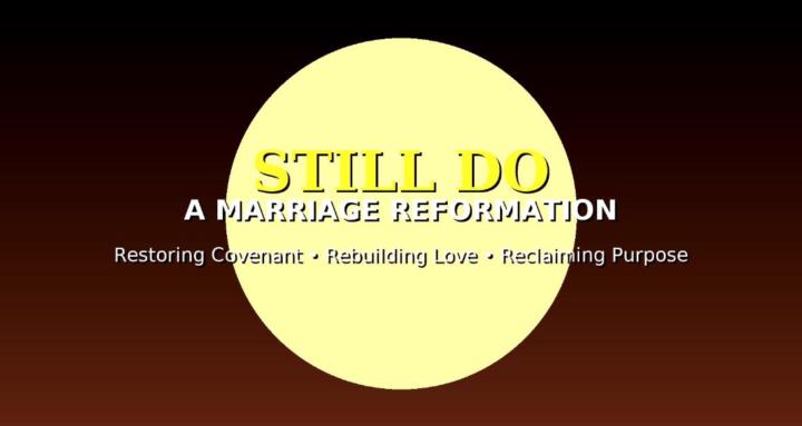 Still Do: Marriage Reformation