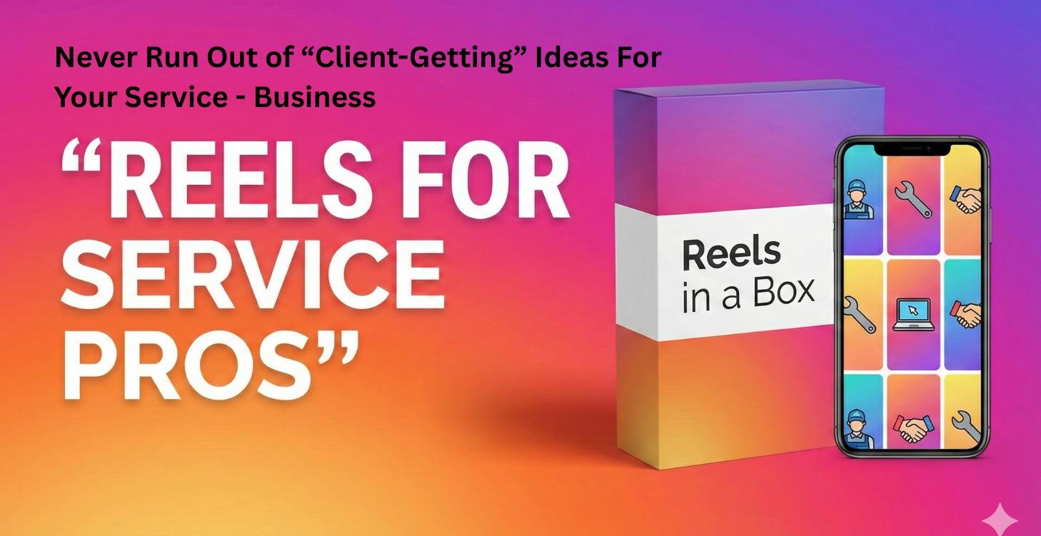 Reels in a Box: For Service-Based Businesses