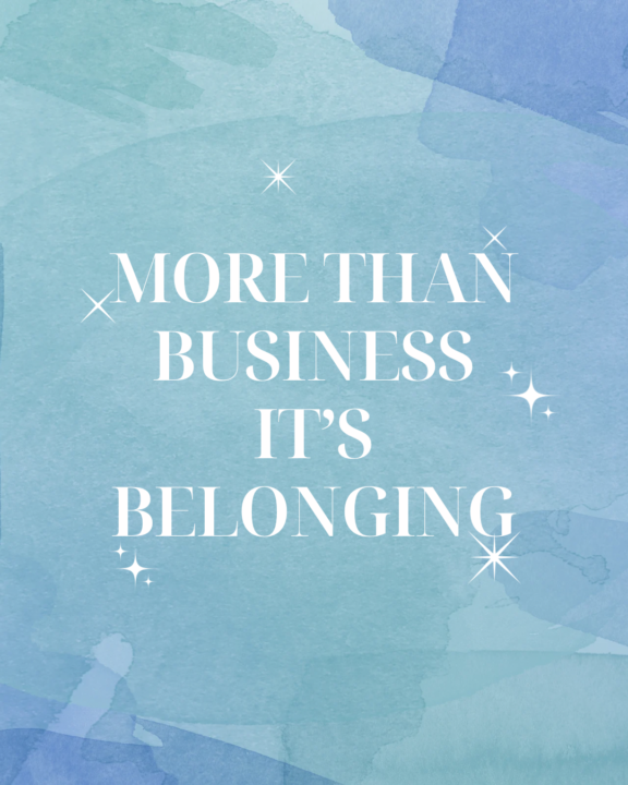 More than business, It’s belonging