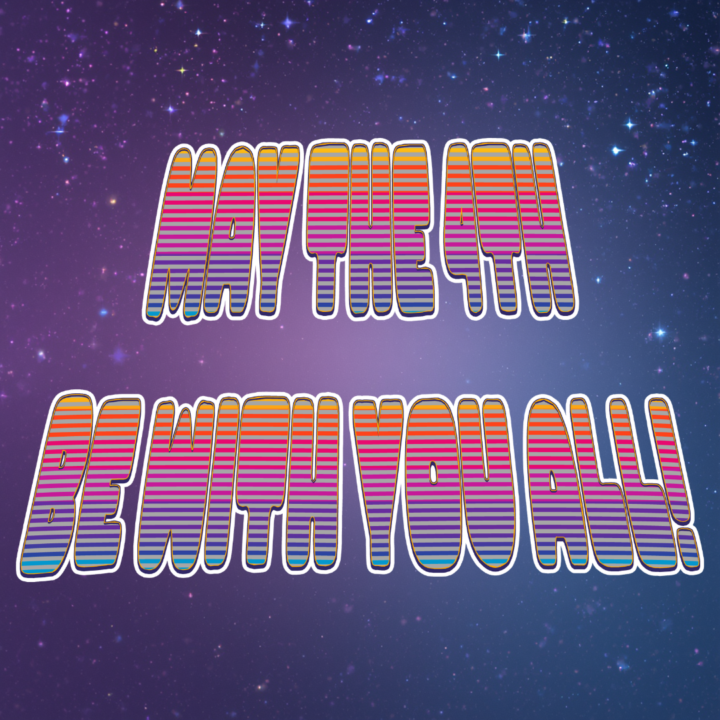 MAY THE 4TH 