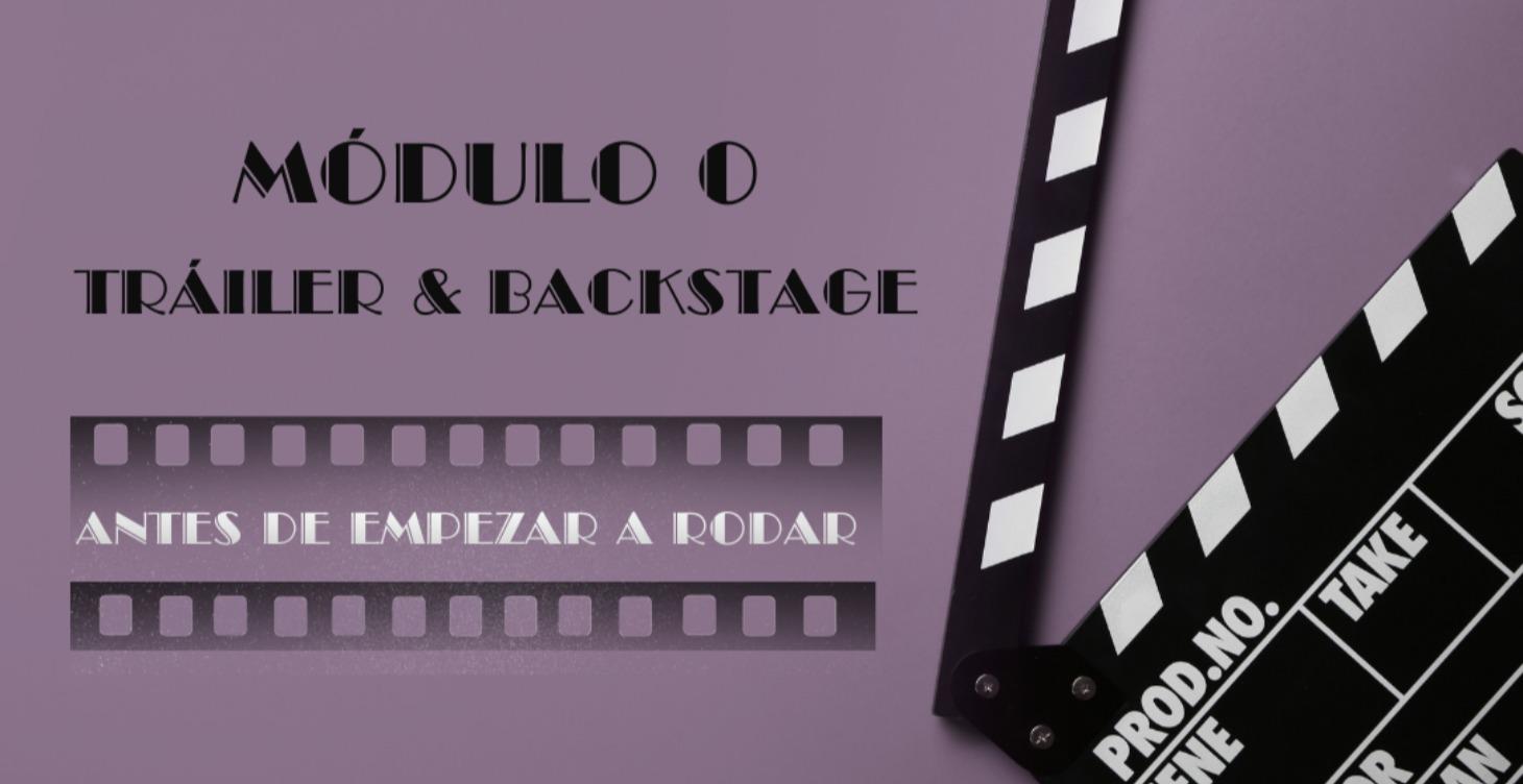 MÓDULO 0 TRÁILER & BACKSTAGE