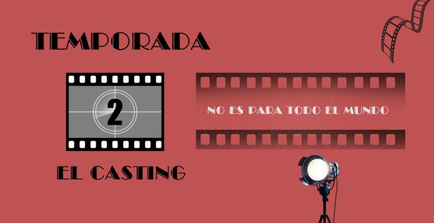 📄TEMPORADA 2: EL CASTING