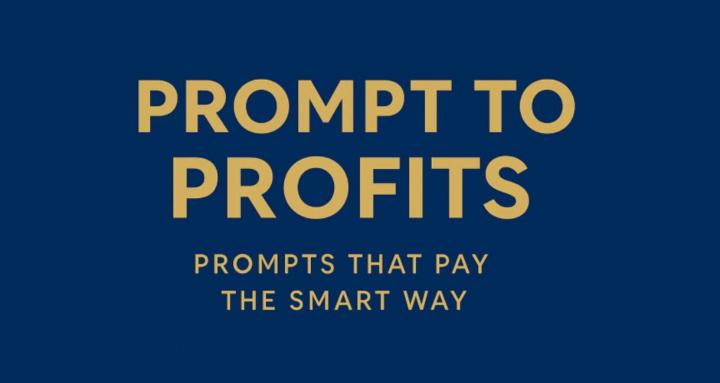 Prompt to Profits