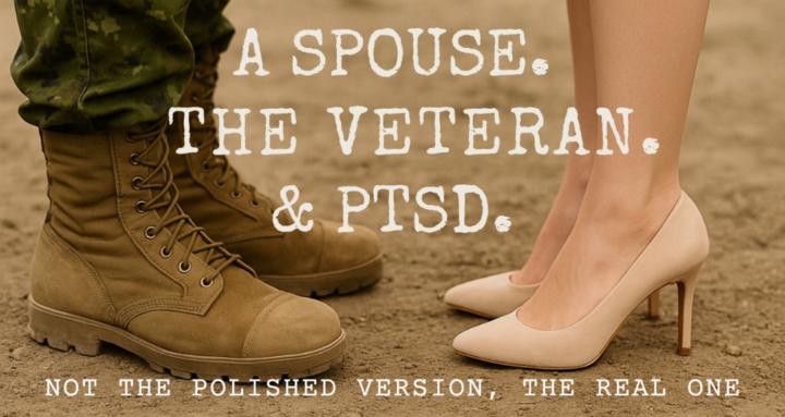 A Spouse. The Veteran. & PTSD
