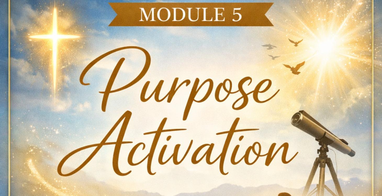 Module 5 — Purpose Activation