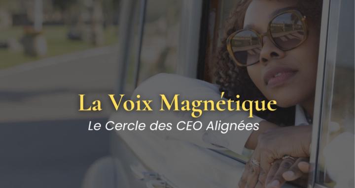 La Voix Magnétique – Le Cercle