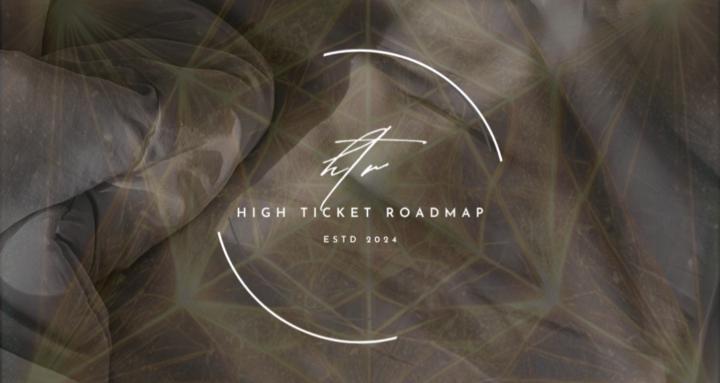 HIGH TICKET ROADMAP