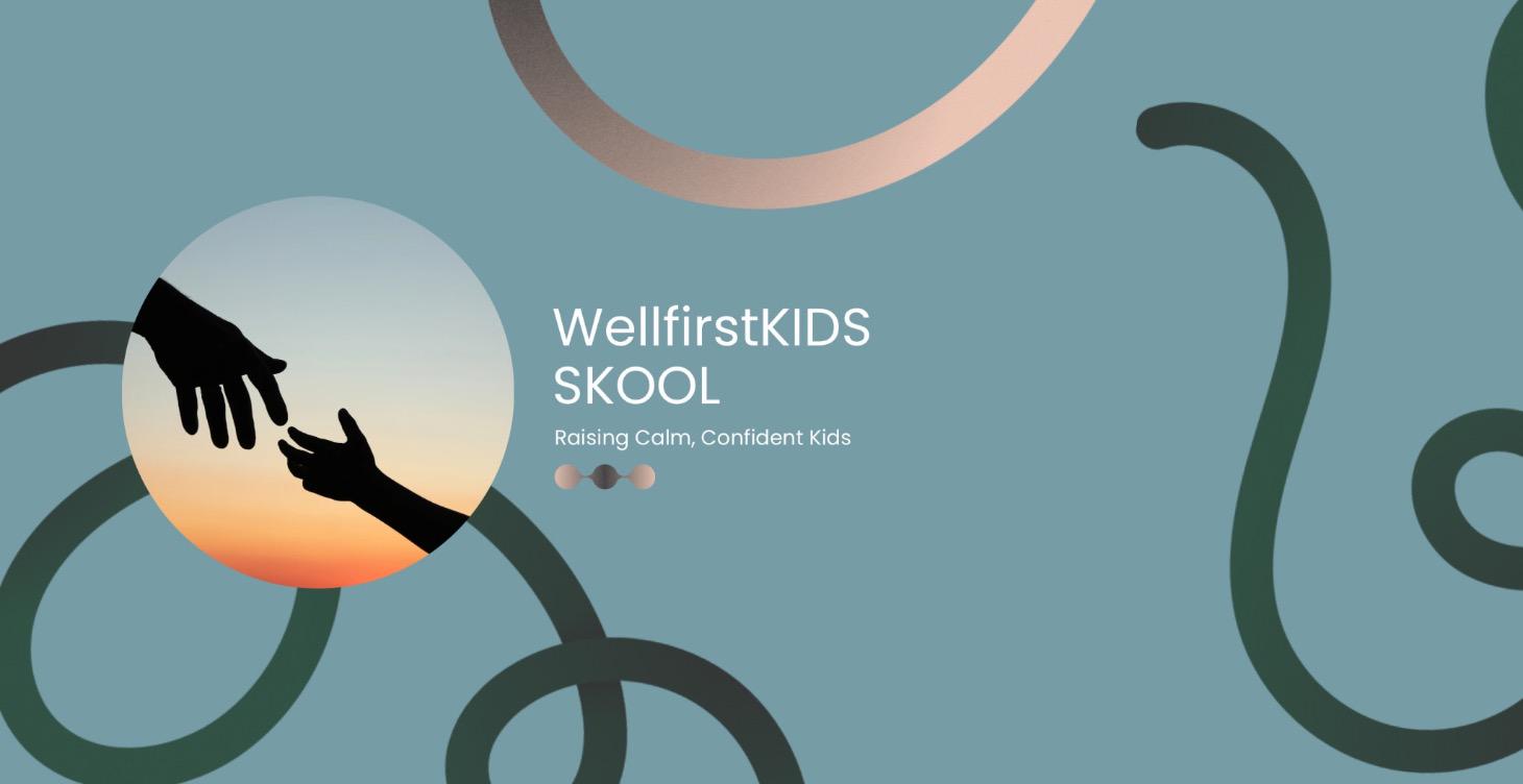 Raising Calm, Confident Kids: The Wellfirst Way