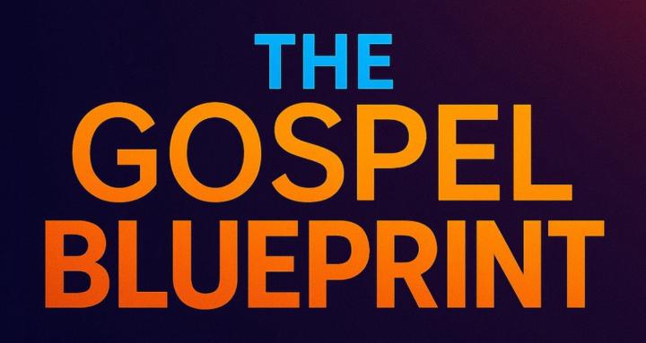 The Gospel Blueprint