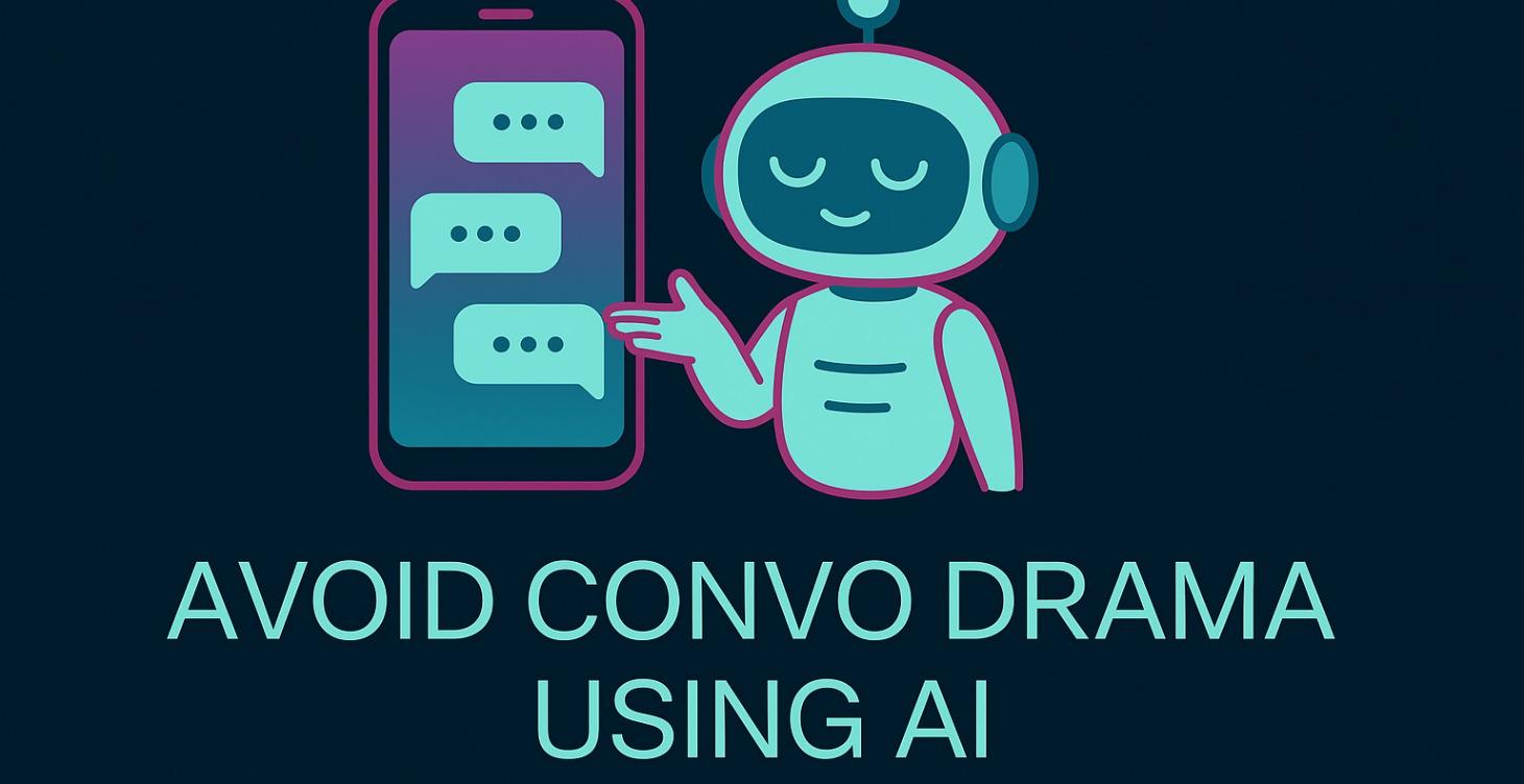 Avoid Convo Drama Using AI