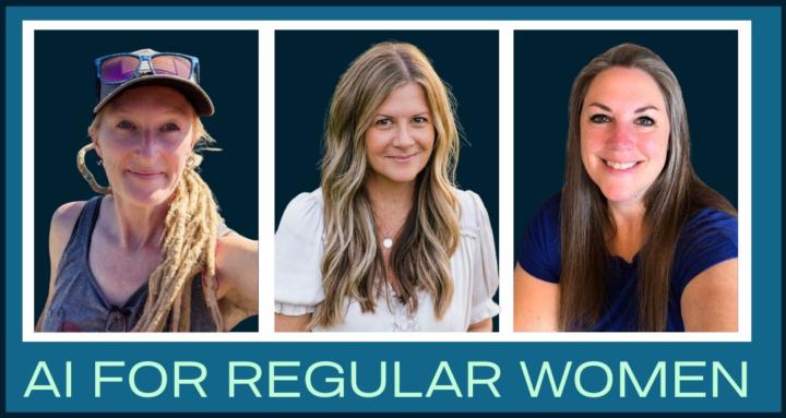 AI for Regular Women
