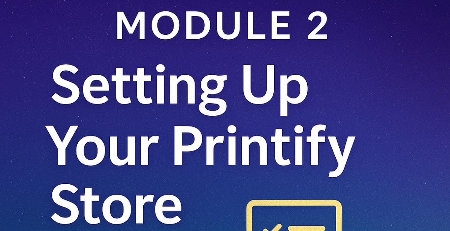 Setting Up Your Printify Store