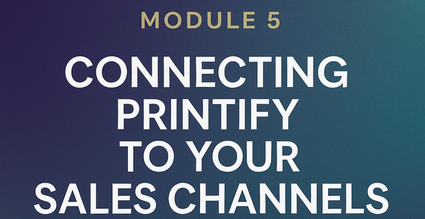 Connecting Printify to your Sales Channels