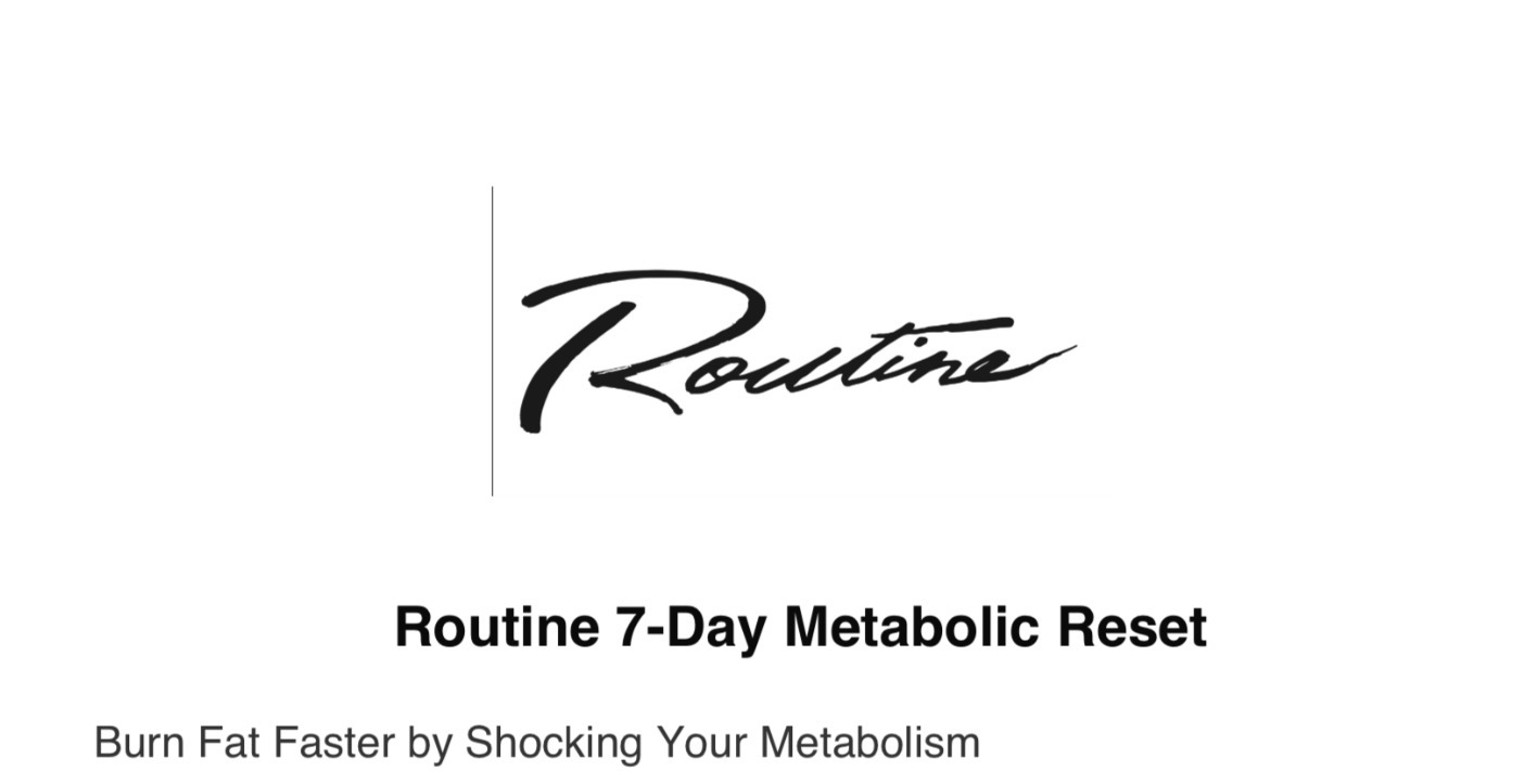 Routine 7-day metabolic reset