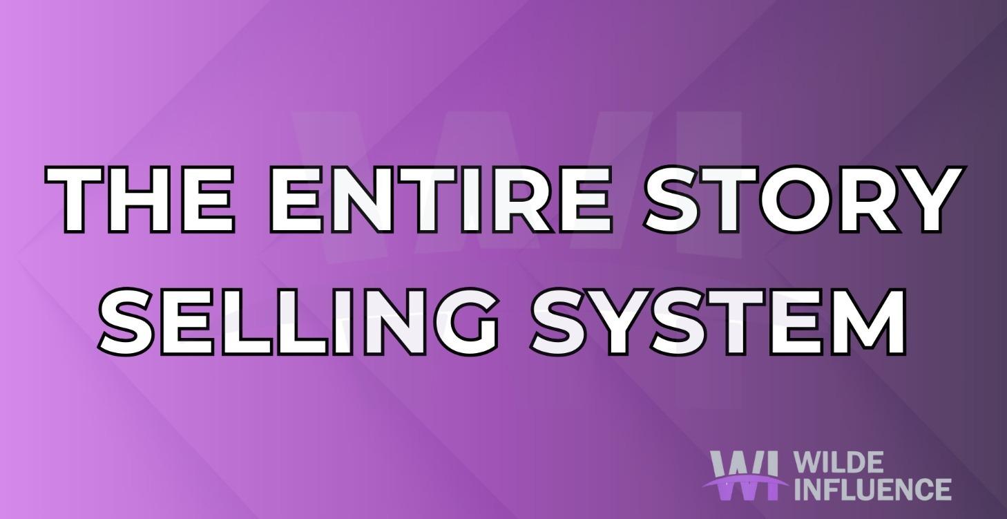 The Entire Story Selling System
