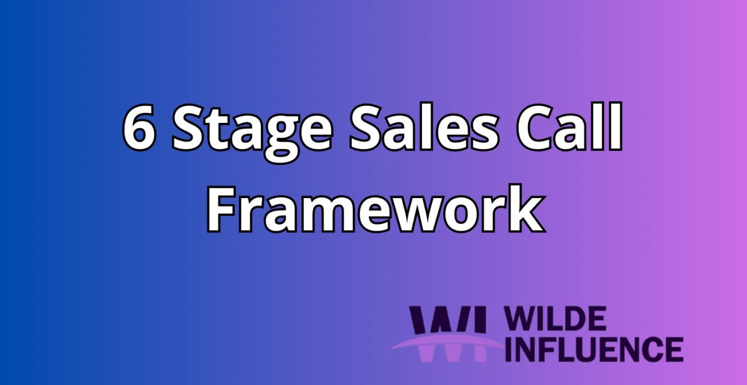 6 Stage Sales Call Framework