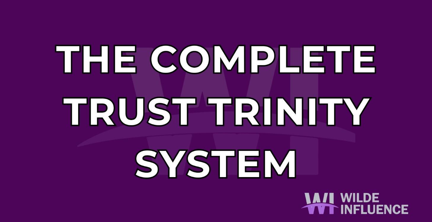 The COMPLETE TRUST TRINITY SYSTEM