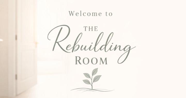 The Rebuilding Room