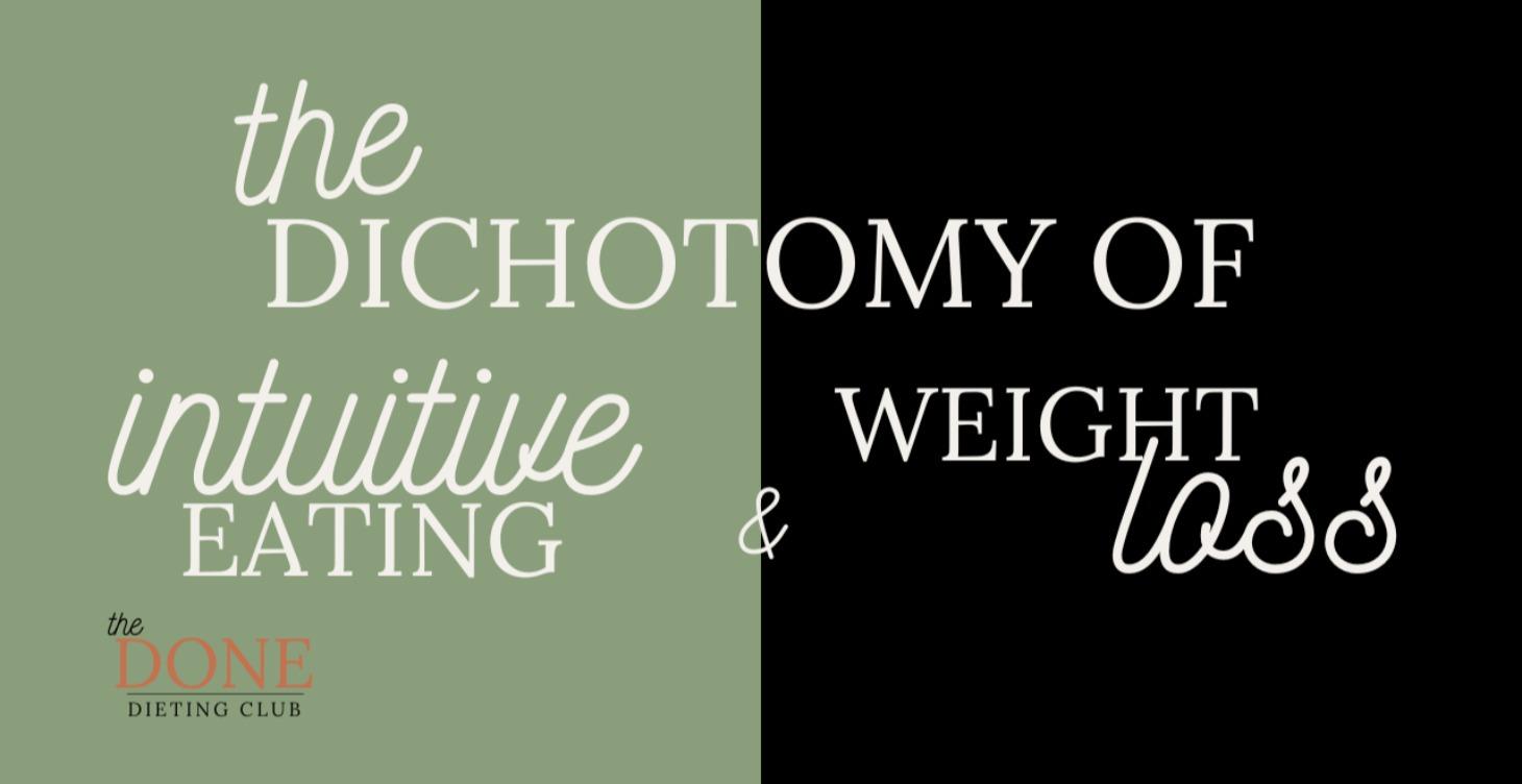 The Dichotomy of Intuitive Eating & Weight Loss
