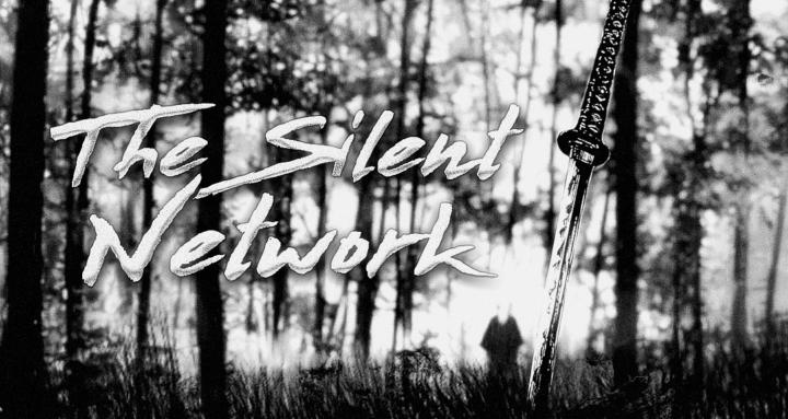 The Silent Network.