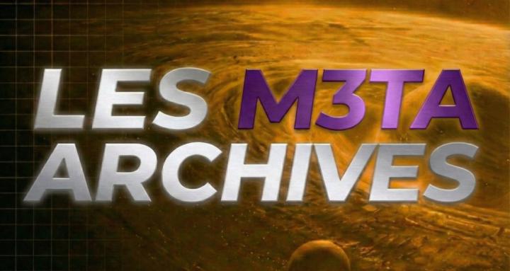LES ARCHIVES M3TA™