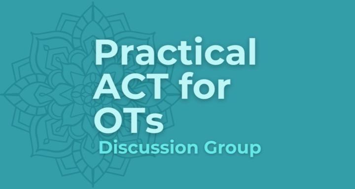 ACT for OTs Discussion Group