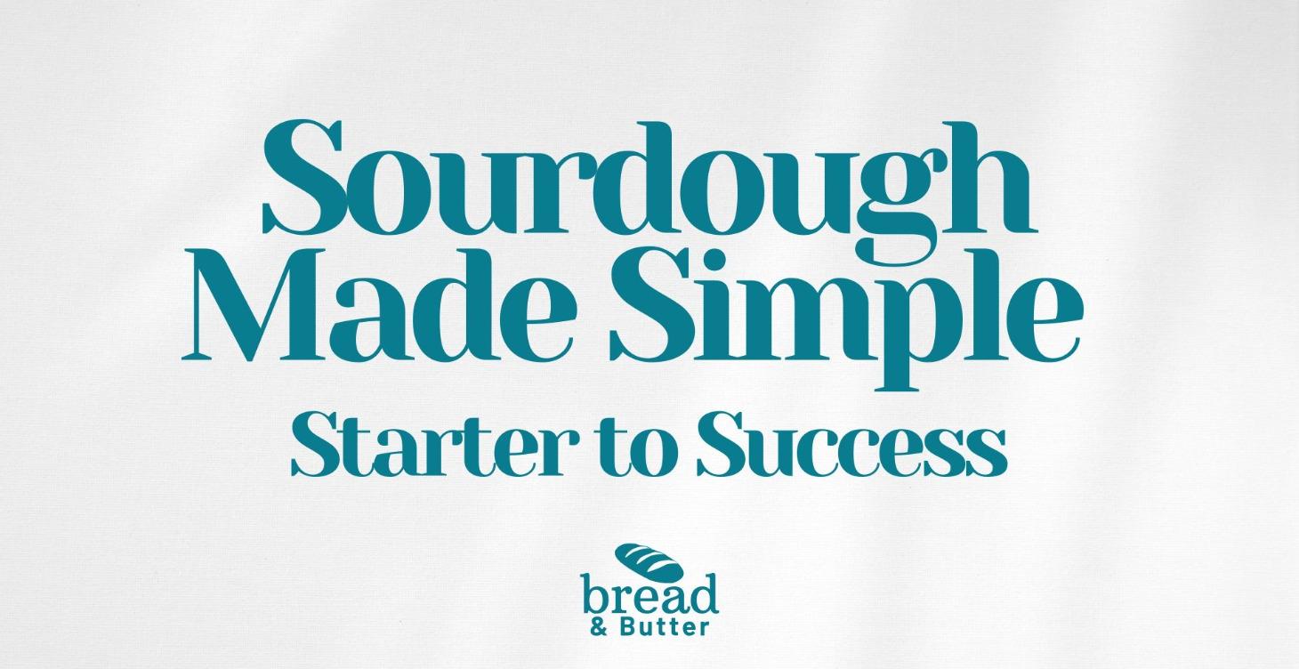 Sourdough Made Simple (Complete Course)