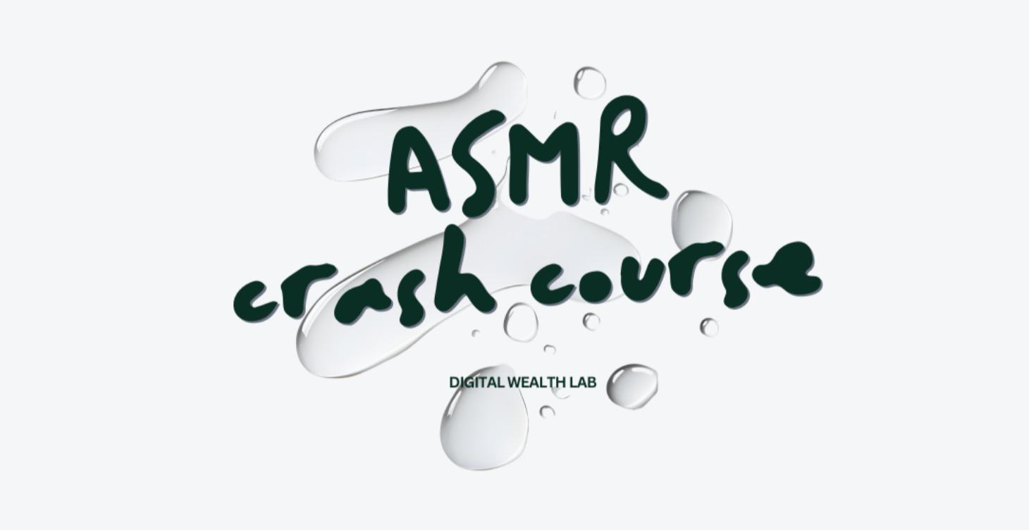 ASMR Crash Course