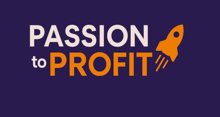 Pasion to Profit